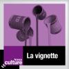 Pocast France Culture, Aude Lavigne, La vignette